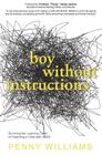 Boy Without Instructions: Surviving the Learning Curve of Parenting a Child with ADHD By Penny Williams Cover Image