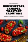Bruschettas, Canapés, Toasts Et Croûtons By Mathis Descoteaux Cover Image