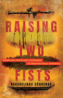 Raising Two Fists: Struggles for Black Citizenship in Multicultural Colombia Cover Image