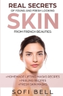 Real Secrets Of Young And Fresh Looking Skin From French Beauties By Sofi Bell Cover Image