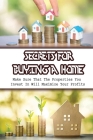 Secrets For Buying A Home: Make Sure That The Properties You Invest In Will Maximize Your Profits: How To Buy A Home Real Estate Guides Cover Image