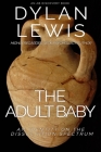 The Adult Baby: An Identity on the Dissociation Spectrum By Dax Jordan, Michael Bent (Foreword by), Rosalie Bent (Editor) Cover Image