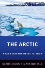 The Arctic: What Everyone Needs to Know(r) By Klaus Dodds, Mark Nuttall Cover Image