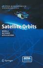 Satellite Orbits: Models, Methods and Applications [With CDROM] By Oliver Montenbruck, Eberhard Gill Cover Image