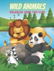 WILD ANIMALS - Coloring Book For Kids By Rachel Madeley Cover Image