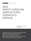 2023 North Carolina Agricultural Chemicals Manual By Nc State University College of Agricultu (Compiled by) Cover Image
