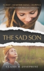 The Sad Son: A true story about mental illness and a mother's love By Claire B. Josephine Cover Image