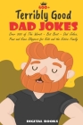 500+ Terribly Good Dad Jokes: The World's Greatest Collection of Dad Jokes, Over 500 The Worst - But Best - Dad Jokes, Puns and Knee Slappers for Ki Cover Image