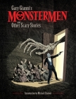 Gary Gianni's Monstermen and Other Scary Stories By Gary Gianni, Gary Gianni (Illustrator) Cover Image