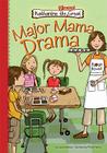 Major Mama Drama (Katharine the Almost Great #2) By Lisa Mullarkey, Phyllis Harris (Illustrator) Cover Image