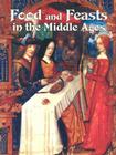 Food and Feasts in the Middle Ages (Medieval World) By Lynne Elliott Cover Image