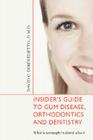 Insider's Guide to Gum Disease, Orthodontics and Dentistry: What is not taught in dental school By David C. Dibenedetto Dmb Cover Image
