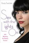 Sex with the Lights On: 200 Illuminating Sex Questions Answered By Ducky Doolittle Cover Image