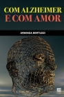 Com alzheimer e com amor By Arminda Bertuzzi Cover Image