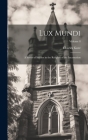 Lux Mundi: A Series of Studies in the Religion of the Incarnation; Volume 8 By Charles Gore Cover Image