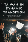 Taiwan in Dynamic Transition: Nation Building and Democratization Cover Image