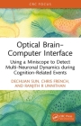 Optical Brain-Computer Interface: Using a Miniscope to Detect Multi-Neuronal Dynamics during Cognition-Related Events By Dechuan Sun, Chris French, Ranjith R. Unnithan Cover Image