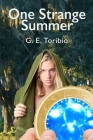 One Strange Summer By G. E. Toribio Cover Image