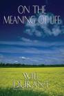 On the Meaning of Life By Will Durant Cover Image