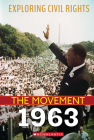 Exploring Civil Rights: The Movement: 1963 (Library Edition) By Angela Shanté Cover Image