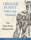 Trigger Point Self-Care Manual: For Pain-Free Movement By Donna Finando, L.Ac., L.M.T. Cover Image