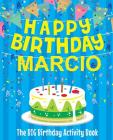 Happy Birthday Marcio - The Big Birthday Activity Book: Personalized Children's Activity Book By Birthdaydr Cover Image