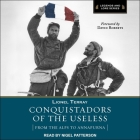 Conquistadors of the Useless Lib/E: From the Alps to Annapurna By Lionel Terray, David Roberts (Contribution by), David Roberts (Foreword by) Cover Image
