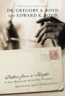 Letters from a Skeptic: A Son Wrestles with His Father's Questions about Christianity By Dr. Gregory A. Boyd, Edward Boyd Cover Image