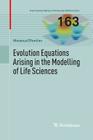 Evolution Equations Arising in the Modelling of Life Sciences Cover Image