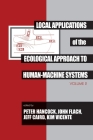 Local Applications of the Ecological Approach To Human-Machine Systems (Resources for Ecological Psychology) Cover Image