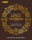 The Essential Book of Aztec Wisdom: Timeless Everyday Healing Techniques (Elements) By Suzanne Edwards Cover Image