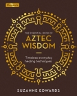 The Essential Book of Aztec Wisdom: Timeless Everyday Healing Techniques (Elements) Cover Image