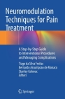 Neuromodulation Techniques for Pain Treatment: A Step-By-Step Guide to Interventional Procedures and Managing Complications By Tiago Da Silva Freitas (Editor), Bernardo Assumpcao de Monaco (Editor), Stanley Golovac (Editor) Cover Image