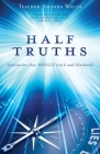Half Truths: Statements that MINGLE truth and falsehood By Teacher Amanda Welch Cover Image