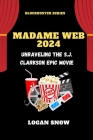 Madame Web 2024: Unraveling the S.J. Clarkson Epic thriller By Logan Snow Cover Image