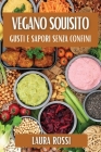 Vegano Squisito: Gusti e Sapori Senza Confini Cover Image