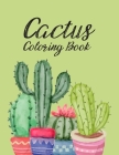 The Cactus Coloring Book: Excellent Stress Relieving Coloring Book for Cactus Lovers - Succulents Coloring Book By Colors And Zone Cover Image