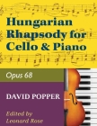 Popper - Hungarian Rhapsody Opus 68 For Cello and Piano (No. 1759) By David Popper (Composer), Leonard Rose (Editor) Cover Image