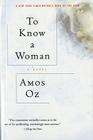 To Know A Woman By Amos Oz Cover Image