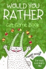 Would You Rather Gift Game Book: For Kids 6-12 Years Old By Bored Bunny Cover Image