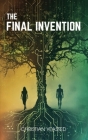 The Final Invention: The Ethics of AI in a Near Future Thriller Cover Image