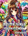 Anime Girls Coloring Book for Teens: Trendy and Beautiful Manga Fashion Illustrations for Teenagers, Girls and Adult Cover Image