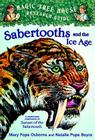 Sabertooths and the Ice Age: A Nonfiction Companion to Magic Tree House #7: Sunset of the Sabertooth Cover Image