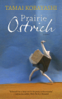 Prairie Ostrich By Tamai Kobayashi Cover Image