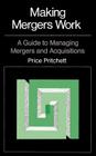Making Mergers Work: A Guide to Managing Mergers and Acquisitions By Price Pritchett, Price Pritchett (Preface by) Cover Image