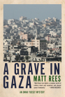 A Grave in Gaza (An Omar Yussef Mystery #2) By Matt Rees Cover Image