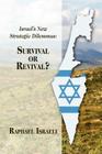 Israel's New Strategic Dilemmas: Survival or Revival? By Raphael Israeli Cover Image