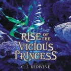 Rise of the Vicious Princess By C. J. Redwine, Lauren Ezzo (Read by) Cover Image