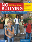 No Kidding About Bullying: 126 Ready-to-Use Activities to Help Kids Manage Anger, Resolve Conflicts, Build Empathy, and Get Along (Free Spirit Professional®) By Naomi Drew Cover Image