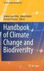 Handbook of Climate Change and Biodiversity (Climate Change Management) By Walter Leal Filho (Editor), Jelena Barbir (Editor), Richard Preziosi (Editor) Cover Image